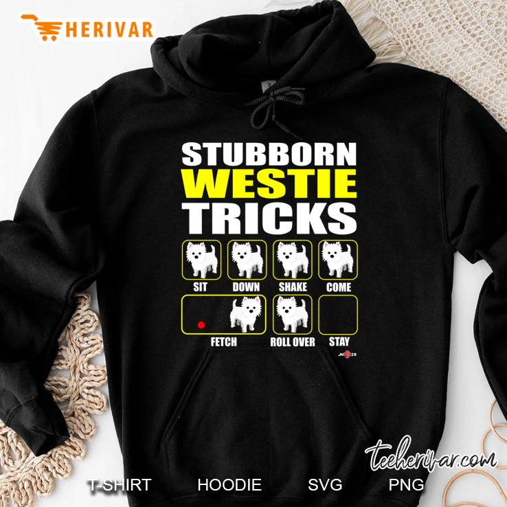 Funny Westie Stubborn Westie Tricks Hoodie