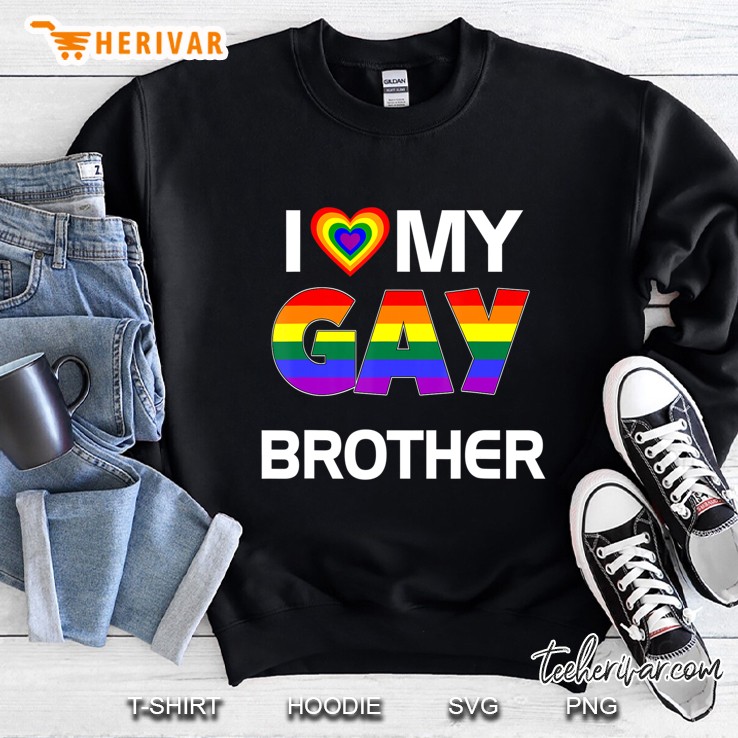 I Love My Gay Brother Lgbt Rainbow Pride Tshirt Sweatshirt