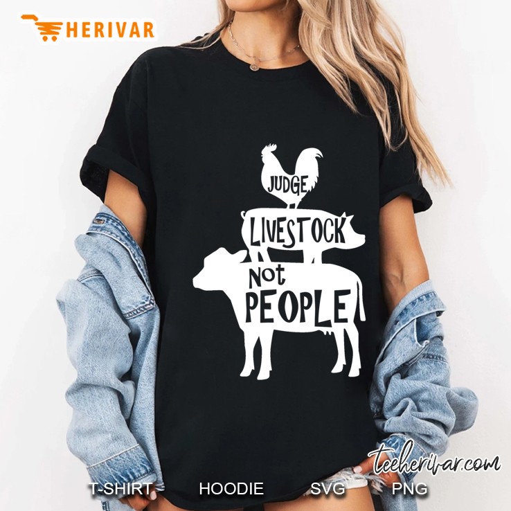 Judge Livestock Not People Chicken Pig Beef Livestock Show Hoodie