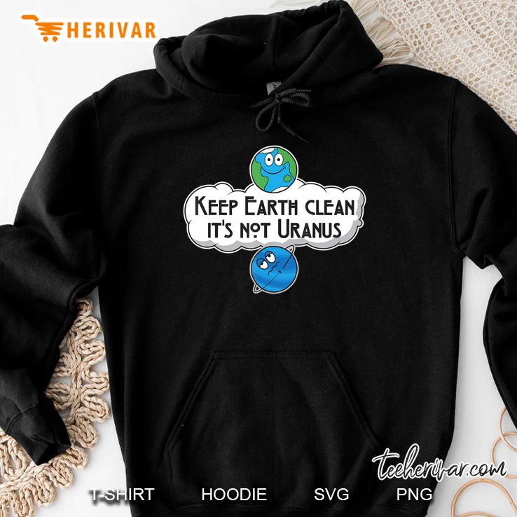 Keep Earth Clean It's Not Uranus - Astronomy Space Mugs