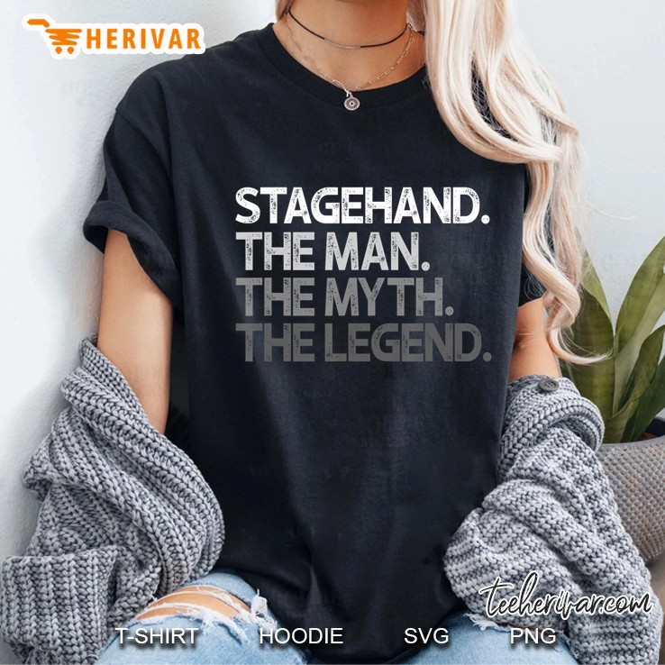 Mens Stagehand Gift The Man Myth Legend Ladies Tee