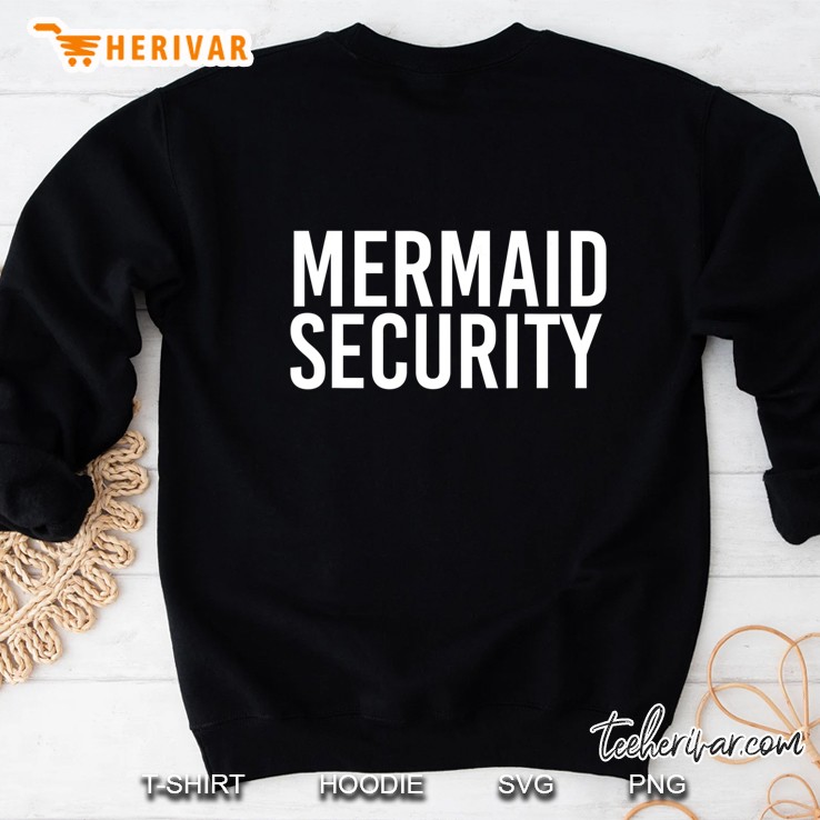 Mermaid Security Shirt Funny Beach Swimming Party Gift Idea Sweatshirt