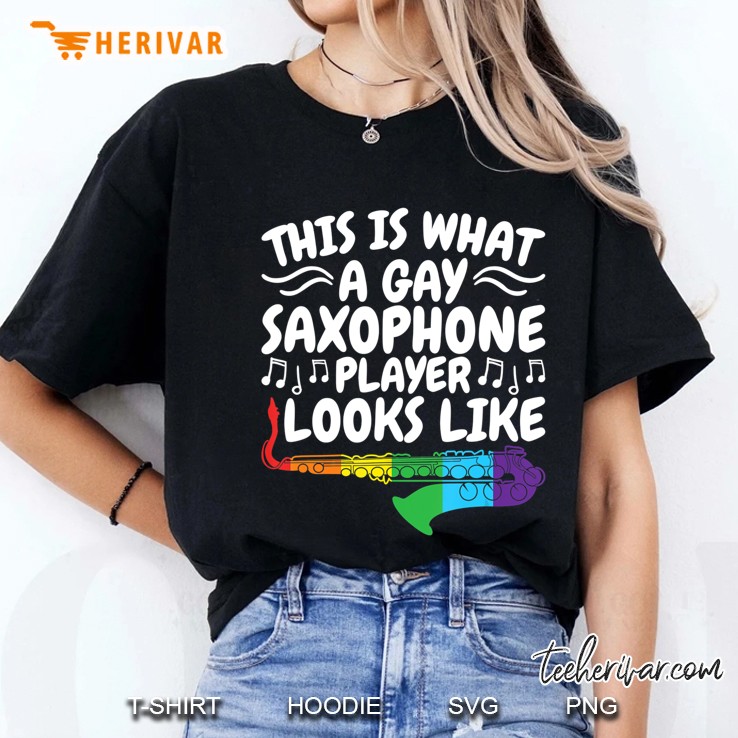 This Is What A Gay Saxophone Player Looks Like Lgbtq Ladies Tee