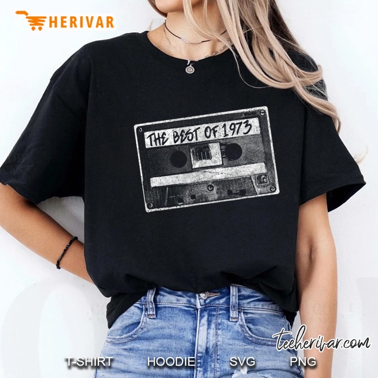 Vintage Cassette Tape Shirt Best Of 1973 Born Birthday Ladies Tee