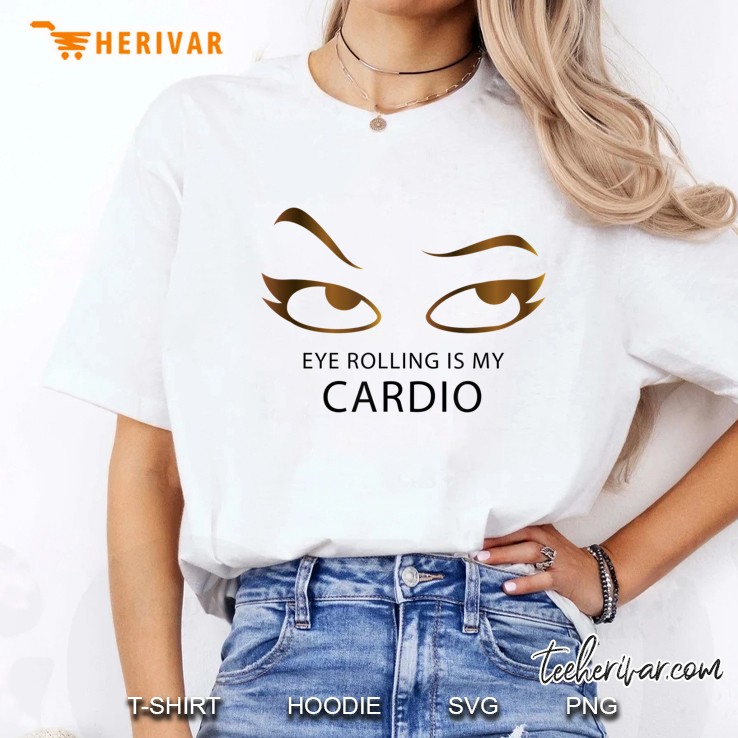 Eye Rolling Is My Cardio Funny Workout Hoodie