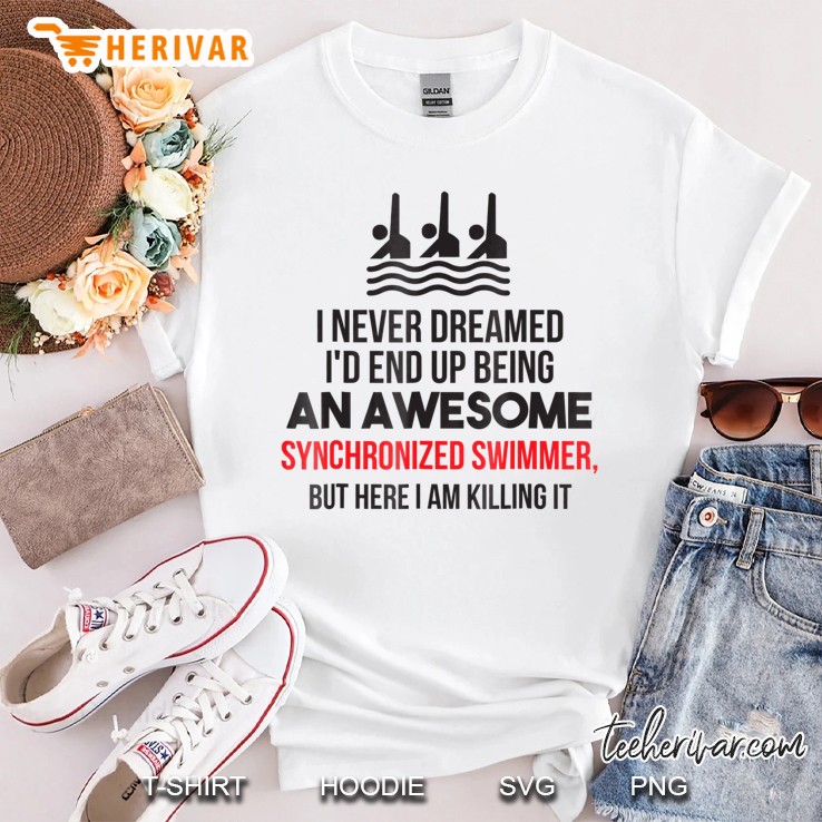 Synchronized Swimming -- Never Dreamed Shirt