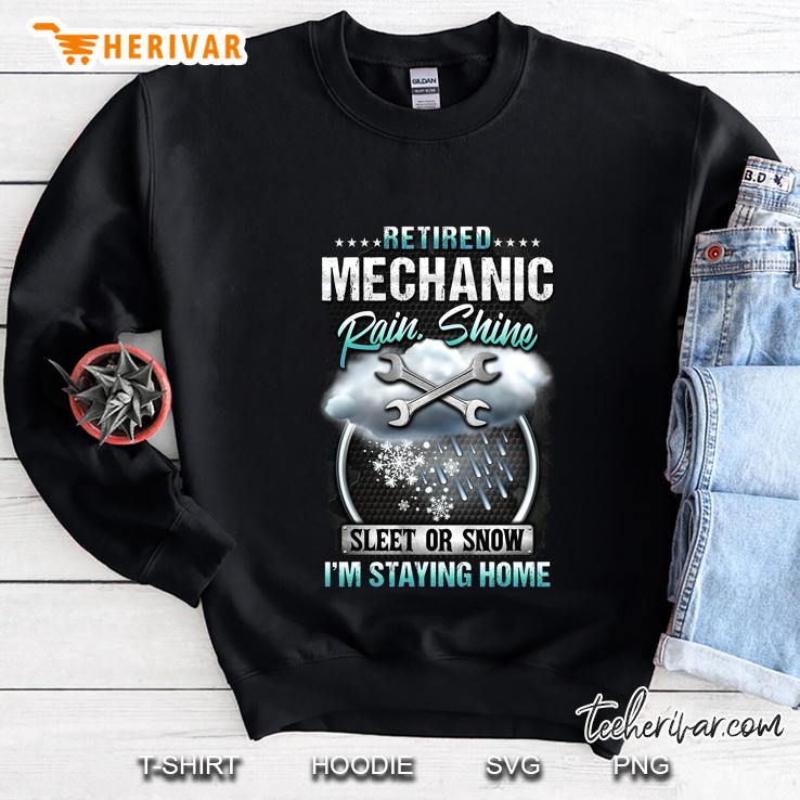 Retired Mechanic Rain Shine Sleet Or Snow I