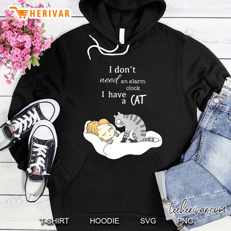 I Don't Need An Alarm Clock I Have A Cat Cute Cat Lover Mugs