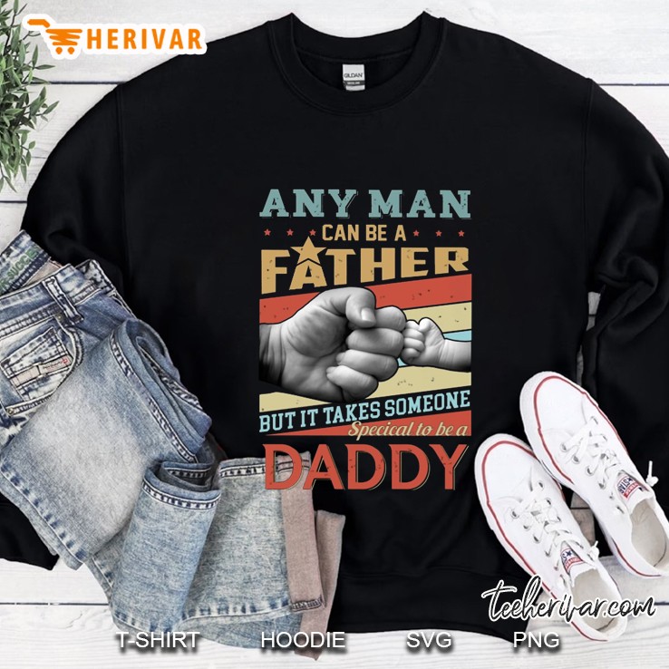 Any Man Can Be A Father But It Takes Someone Special To Be A Daddy Vintage Version Mugs