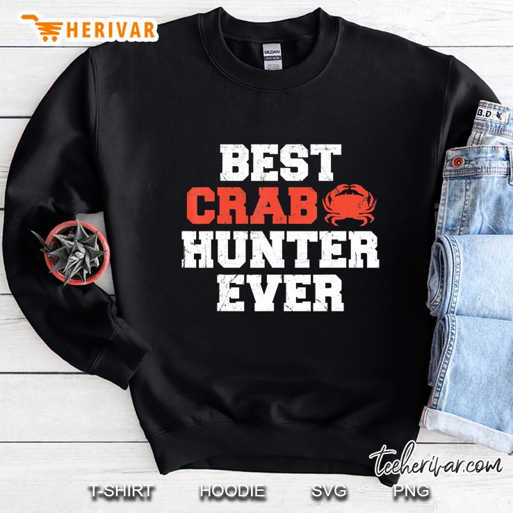 Best Crab Hunter Shirt Funny Crabbing Gift Sweatshirt