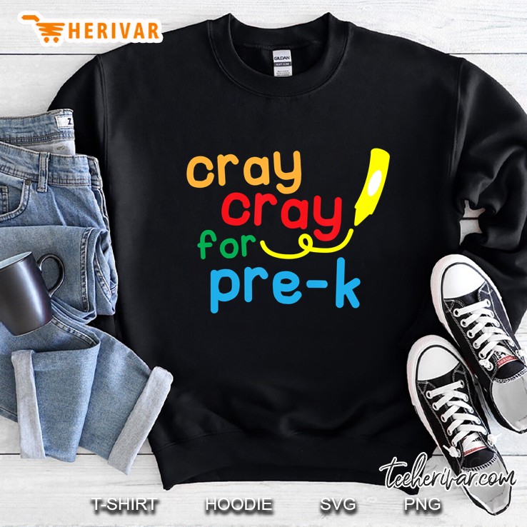 Cray Cray For Pre-K Tee, Back To School Pre-K Crayon Shirt Sweatshirt