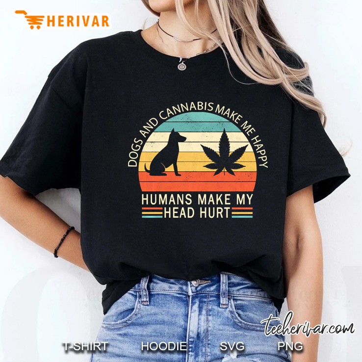 Dogs And Cannabis Make Me Happy Vintage Pullover Ladies Tee