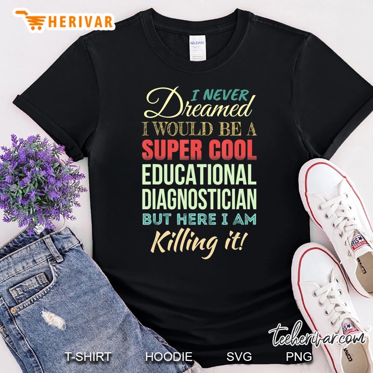 Educational Diagnostician Funny Gift Appreciation Shirt