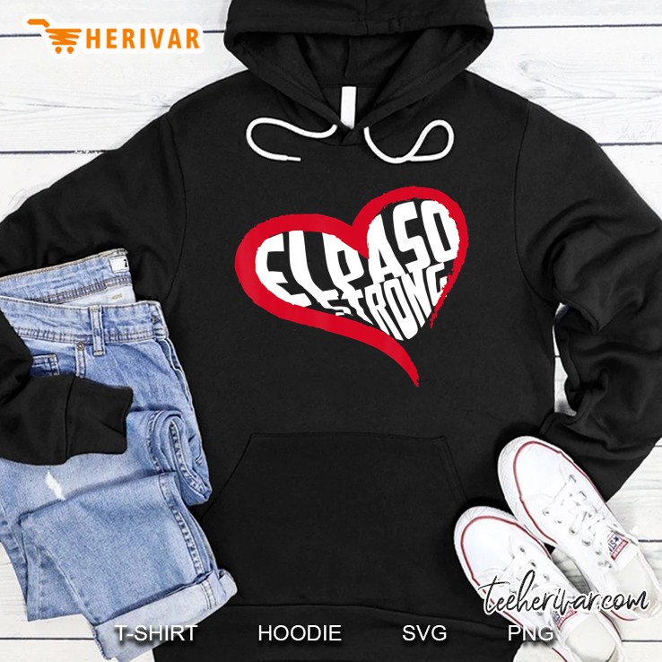 El Paso Strong Shirt, El Paso Strong Stay Together Tshirt Hoodie