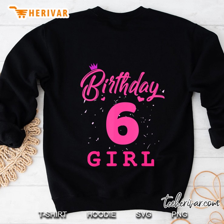 Happy Birthday , Girls 6Th Party 6 Years Old Bday Sweatshirt