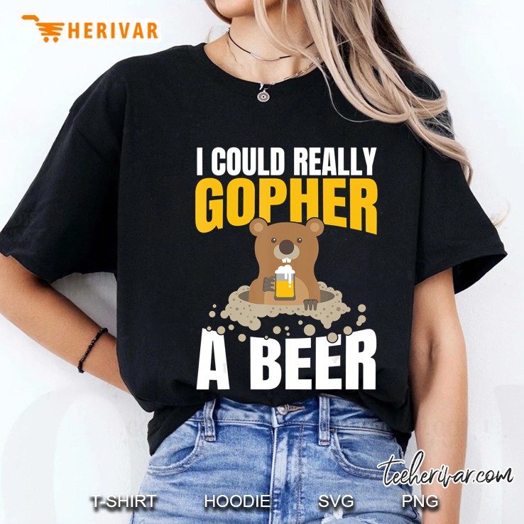 I Could Really Gopher A Beer Funny Pun Beer Lover Hoodie