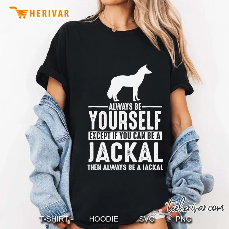 Jackal Shirt Always Be Yourself Ladies Tee
