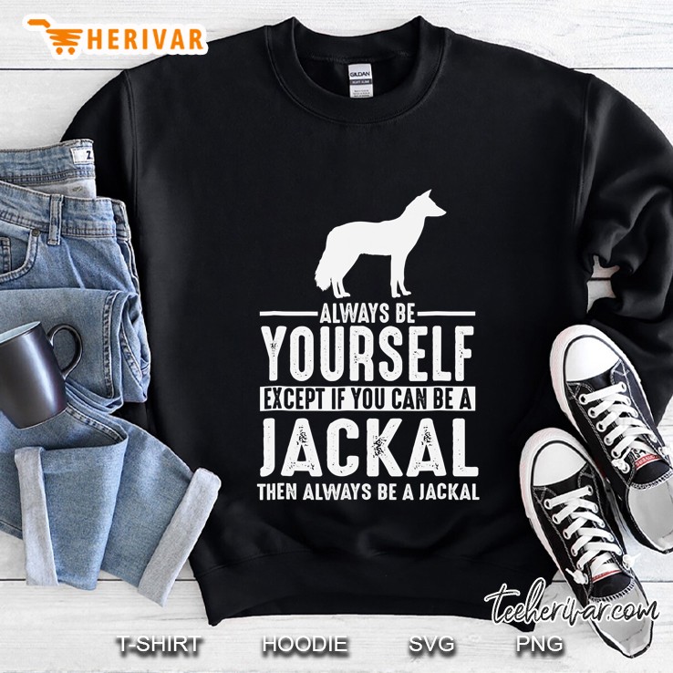Jackal Shirt Always Be Yourself Sweatshirt