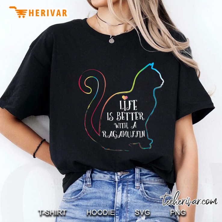 Life Is Better With A Ragamuffin Cat Lover Shirt Ladies Tee