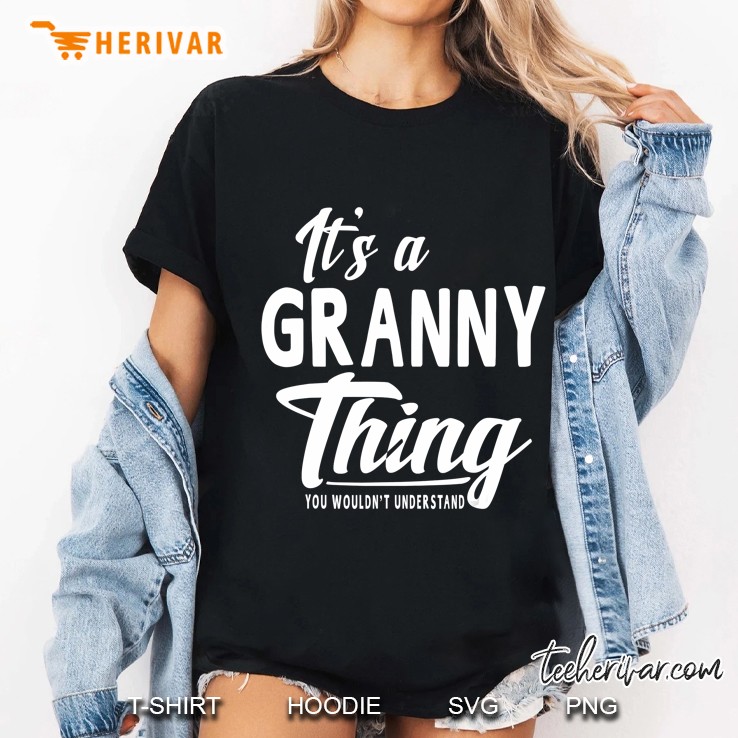 Mothers Day Gifts It's A Granny Thing Grandma Gifts Hoodie