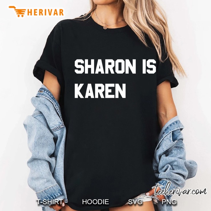 Sharon Is Karen Ladies Tee