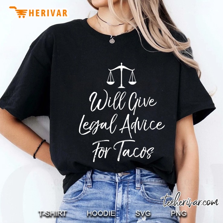 Will Give Legal Advice For Tacos Lawyer Gif Ladies Tee