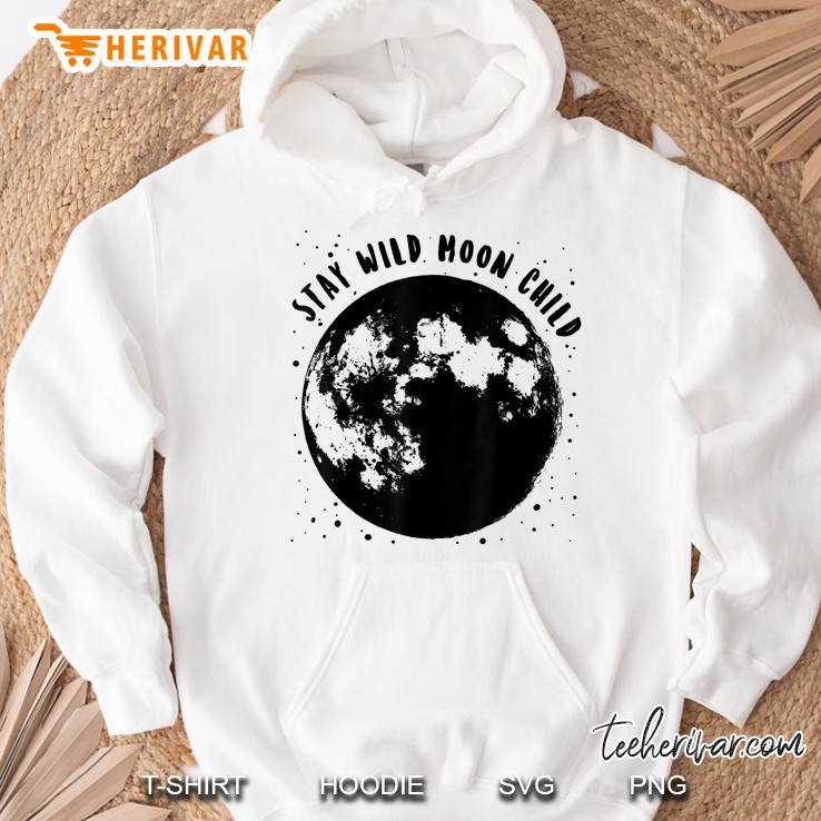 Stay Wild Moon Child Cool Astrology Wiccan Hoodie