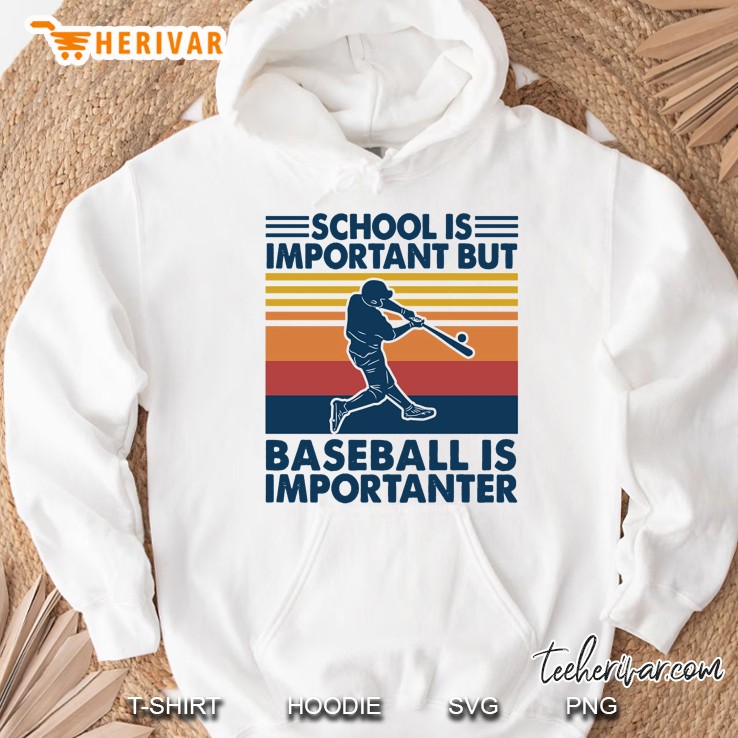 School Is Important But Baseball Is Importanter Vintage Version Hoodie