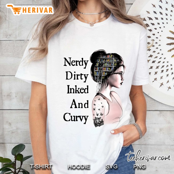 Nerdy Dirty Inked And Curvy Tattoos Girl Book Lover Ladies Tee