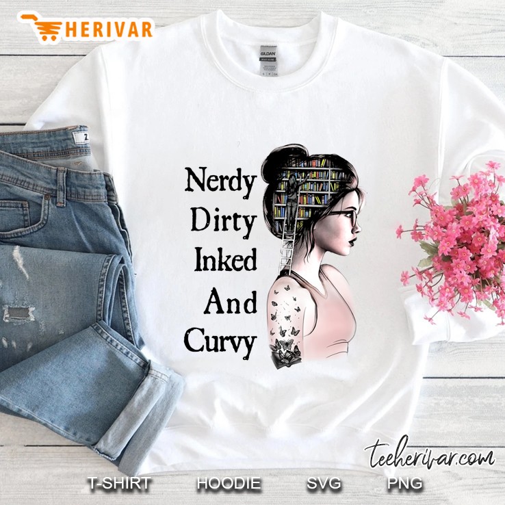 Nerdy Dirty Inked And Curvy Tattoos Girl Book Lover Sweatshirt