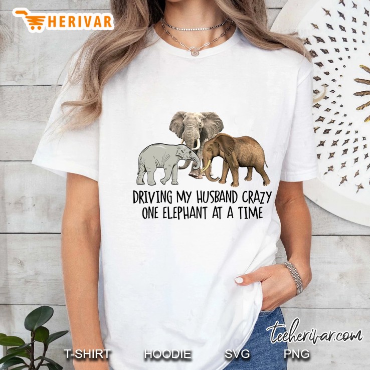 Driving My Husband Crazy One Elephant At A Time Ladies Tee