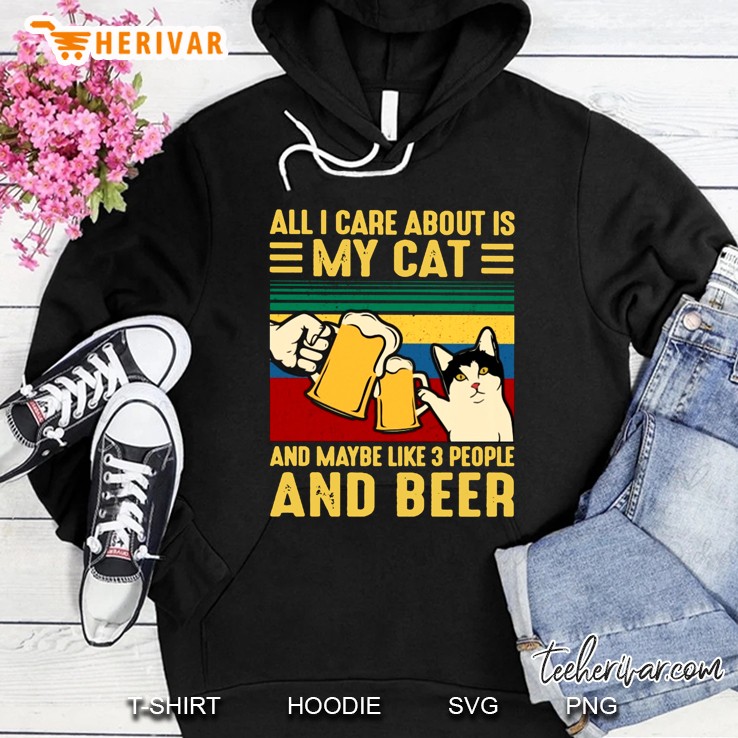 All I Care About Is My Cat And Maybe Like 3 People And Beer Vintage Version Hoodie