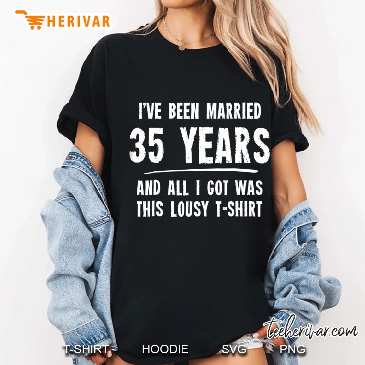 35 Year Anniversary Gift 35Th Wedding Married Funny Ladies Tee