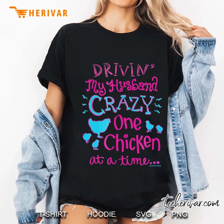 Driving My Husband Crazy One Chicken At A Time Hoodie