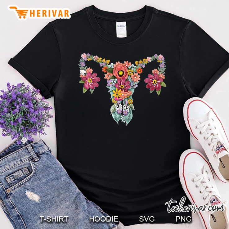 Floral Ovary Uterus Women's Rights Feminist Gift Women Shirt