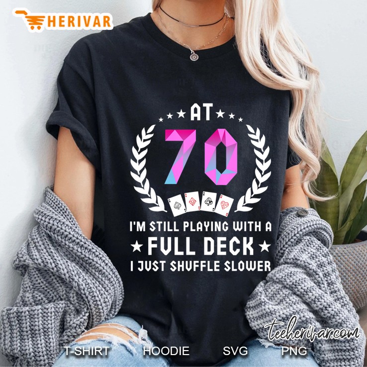 Funny 70Th Birthday Gift 70 Year Old Cards Ladies Tee