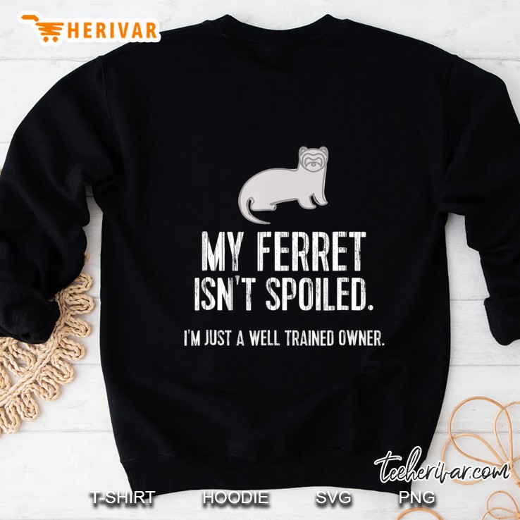 Funny Ferret Tshirt My Ferret Isn