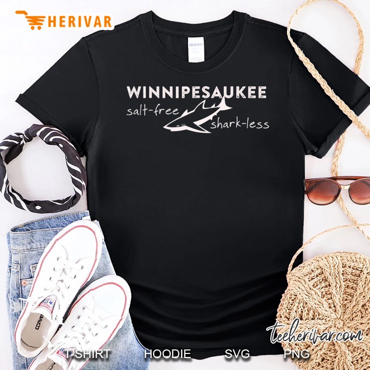 Funny Lake Winnipesaukee Tshirt, Salt Free And Shark Free! Shirt