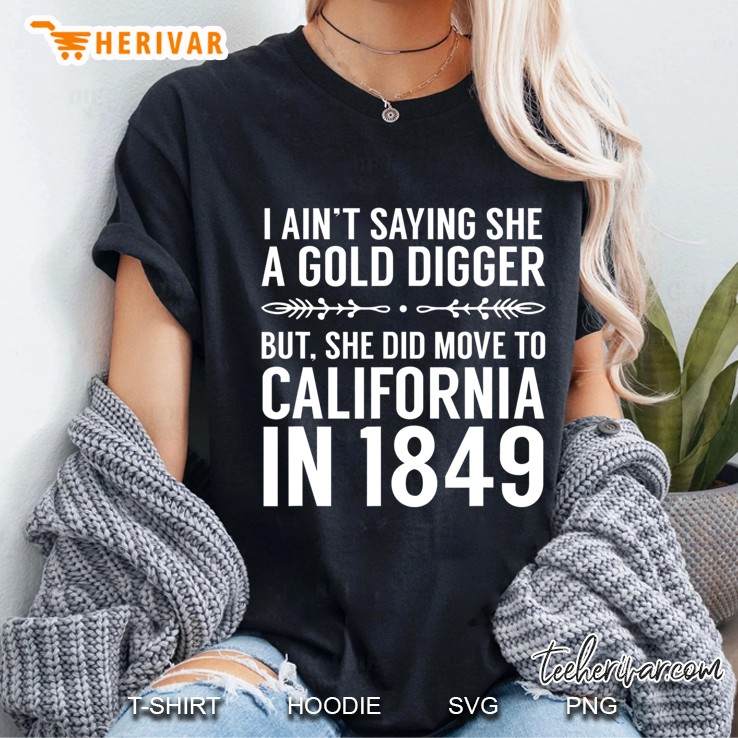 History Shirt Gold Digger She Went To California 1849 Ver2 Ladies Tee