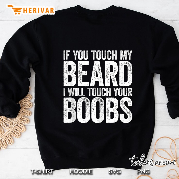 If You Touch My Beard I Will Touch Your Boobs Mugs