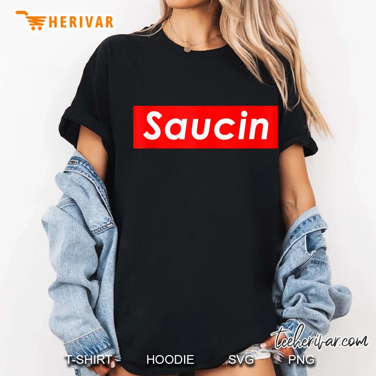 Im Saucin On Em Ladies Tee