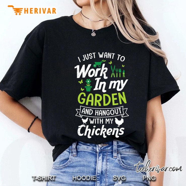 Just Want To Work In My Garden Hangout With Chickens Ladies Tee
