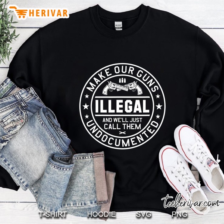 Make Our Guns Illegal We