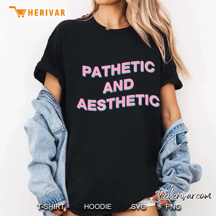 Pathetic And Aesthetic - Aesthetic Vaporwave Ladies Tee
