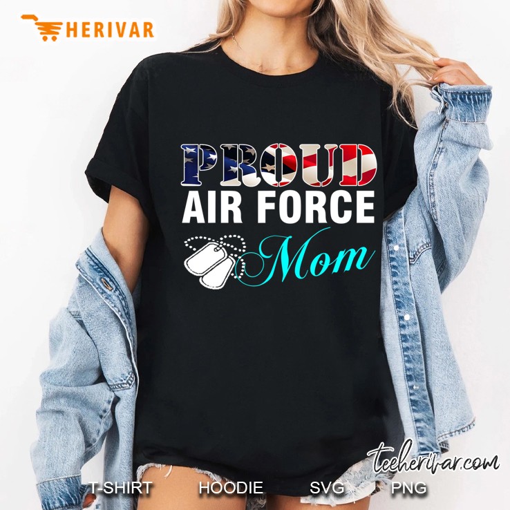 Proud Air Force Mom With American Flag Veteran Hoodie