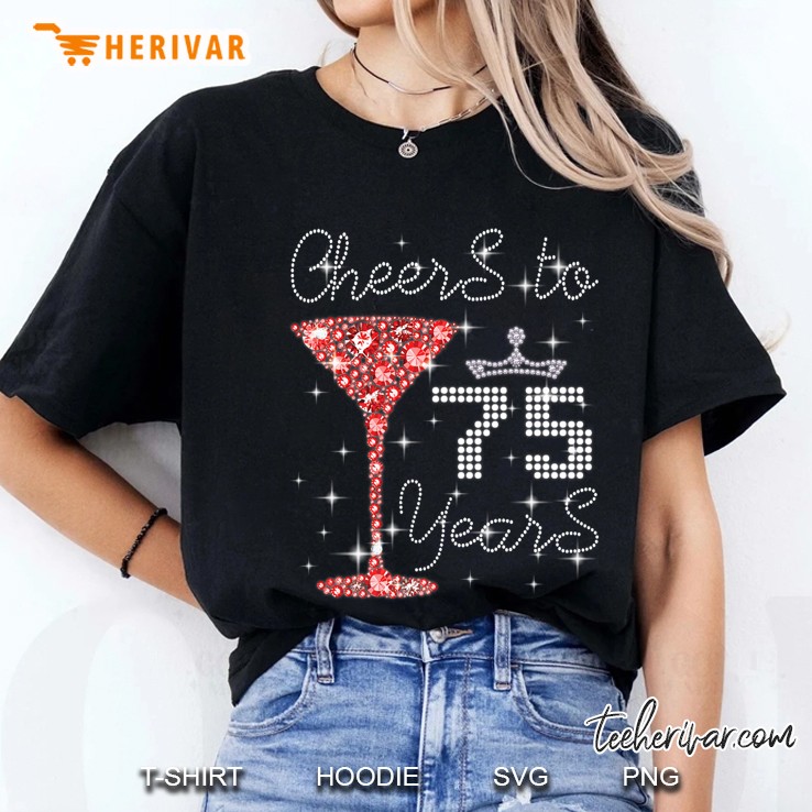 Queen Girl Princess Cheers To 75 Years Old Happy Birthday Ladies Tee