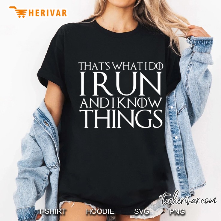 That's What I Do I Run And I Know Things Design Hoodie