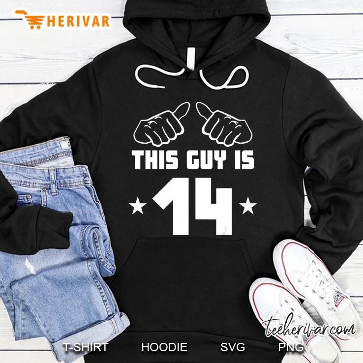 This Guy Is 14 Years Old Funny 14Th Birthday Hoodie