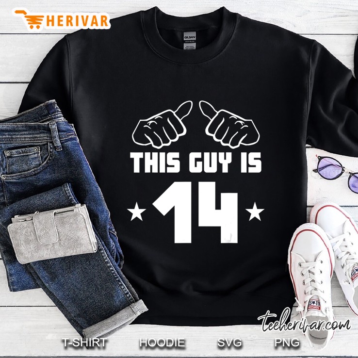 This Guy Is 14 Years Old Funny 14Th Birthday Sweatshirt