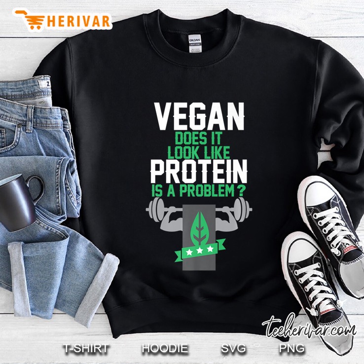 Vegan Protein Tshirt Funny Vegan Weight Lifter & Fitness Tee Sweatshirt